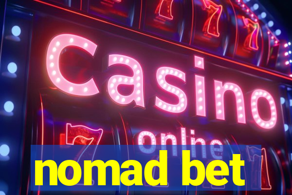 nomad bet